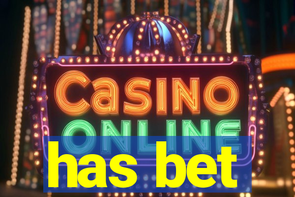 has bet